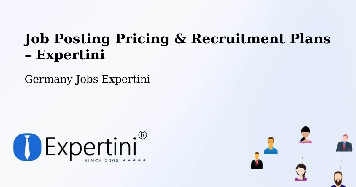 Job Posting Pricing & Recruitment Plans – Aldersbach - Aldersbach, Germany Jobs Expertini